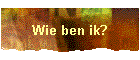 Wie ben ik?